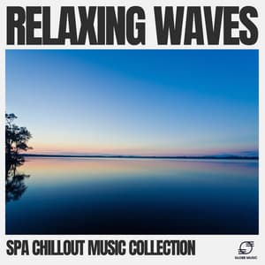 Relaxing Waves - Spa Chillout Music Collection