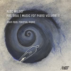 Pas Seul - Music for Piano by Alec Wilder, Vol. II - Alec Wilder