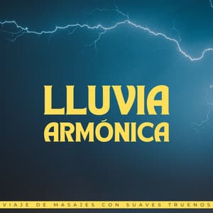 Lluvia Armónica: Viaje De Masajes Con Suaves Truenos - Sonidos De Truenos y Lluvia