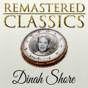 Remastered Classics, Vol. 116, Dinah Shore - Dinah Shore