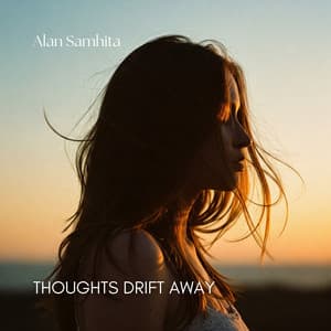 Thoughts Drift Away - Alan Samhita