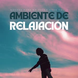 Ambiente De Relajación: Noches Para No Hacer Nada Vol. 1 - Ambiente de selva tropical