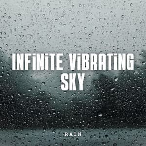 Rain: Infinite Vibrating Sky - Rivers and Streams