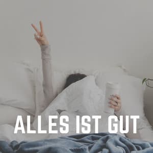 Alles Ist Gut - Sanfte Klänge