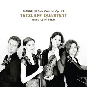 Mendelssohn: String Quartet in a Minor, Op. 13 / Berg: Lyric Suite - Tetzlaff Quartet