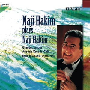 Hakim Plays Hakim: Grandes Orgues Aristide Cavaillé-Coll of La Trinité of Paris - Naji Hakim