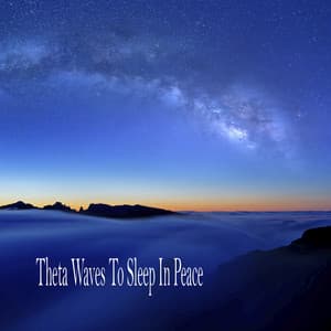 Theta Waves To Sleep In Peace - Relaxing Music