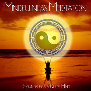 Mindfulness Meditation: Sounds for a Quite Mind - Meditation Music Academy