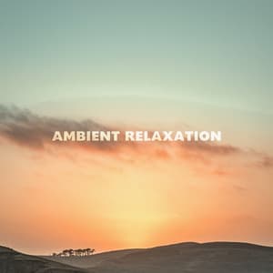 Calm - Ambient Relaxation