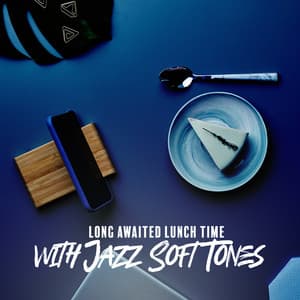 Long Awaited Lunch Time: Talks with Friends, Lounge Time with Jazz Soft Tones - Healing Jazz Melodies Artist