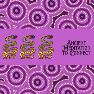 Ancient Meditation to Connect - Australian Tribe