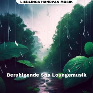 Beruhigende Spa Loungemusik - Lieblings Handpan Musik
