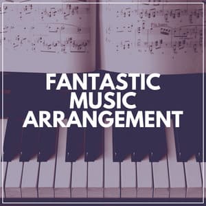 Fantastic Music Arrangement - Relaxing Piano Therapy