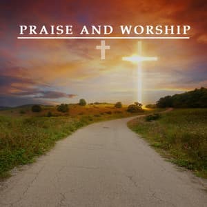 Worship Songs For Praise - Praise and Worship