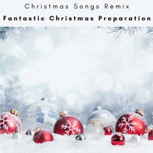2022 Fantastic Christmas Preparation - Christmas Songs Remix