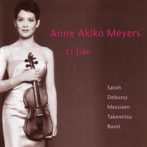 East Meets West: Satoh • Debussy • Messiaen • Takemitsu • Ravel - Anne Akiko Meyers