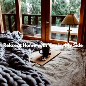 Relax at Home with You by My Side - Musica Jazz di Sottofondo