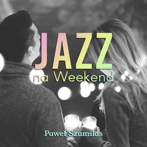 Jazz na Weekend - Paweł Szumilas