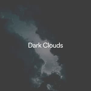 Dark Clouds - Gentle Rain Makers