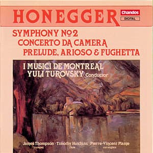 Honneger: Symphony No. 2, Concerto da Camera & Prelude, Arioso and Fugheta - Arthur Honegger