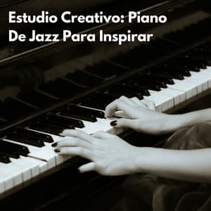 Estudio Creativo: Piano De Jazz Para Inspirar - Lista de reproducción Classy Bossa Piano Jazz