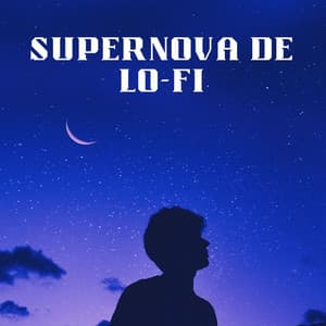 Supernova De Lofi - Relajante Lo Fi