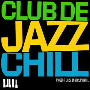 Club de Jazz Chill - Musica Jazz Instrumental