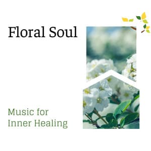 Floral Soul - Music for Inner Healing - Spa Music Relaxation