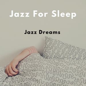 Jazz Dreams - Jazz For Sleep