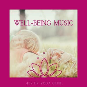 Well-Being Music - 432 Hz Yoga Club