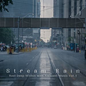 Stream Rain: Rest Deep Within with Ambient Music Vol. 1 - Nature Radio 1