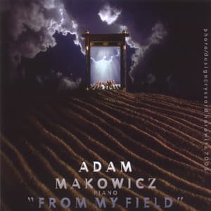 FROM MY FIELD - Adam Makowicz