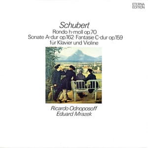 Schubert: Rondo, Op. 70, Sonata, Op. 162, Fantasia, Op. 159 for Piano and Violin - Franz Schubert