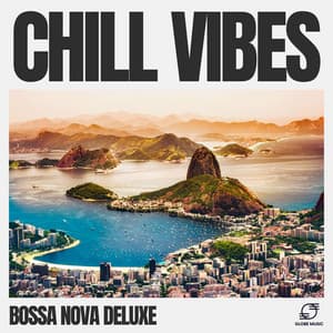 Chill Vibes - Bossa Nova Deluxe