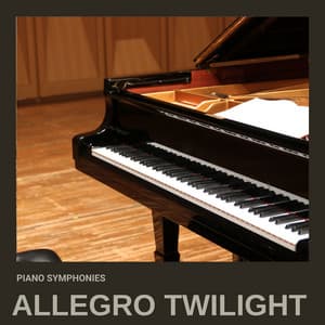 Allegro Twilight: Instrumental Piano - Piano Symphonies