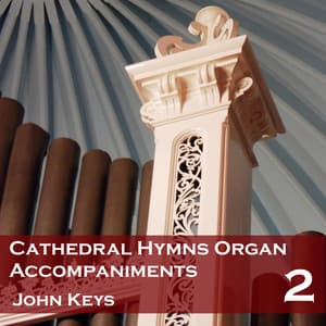 Cathedral Hymns Organ Accompaniments 2 - John Keys