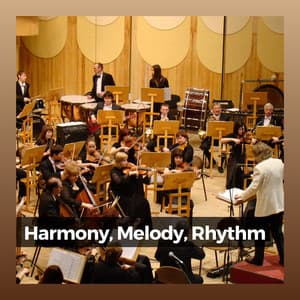 Harmony, Melody, Rhythm - Classical Music For Relaxation