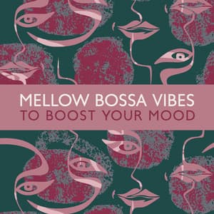 Mellow Bossa Vibes to Boost Your Mood - Amazing Chill Out Jazz Paradise