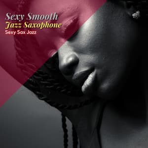 Sexy Smooth Jazz Saxophone Songs - Sexy Sax Jazz