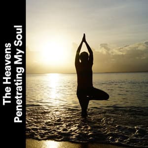 The Heavens Penetrating My Soul - Zen Minds