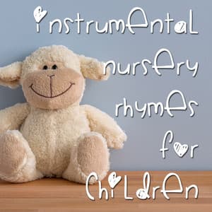 15 Instrumental Nursery Rhymes for Children - Lullaby Babies