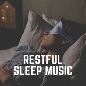 Restful Sleep Music - Calm Music For Sleeping