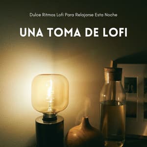 Una Toma De Lofi: Dulce Ritmos Lofi Para Relajarse Esta Noche - Lofi Dormir