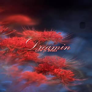 Dreamin - Low fi Beats