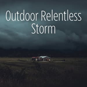 Outdoor Relentless Storm - Water Ambience