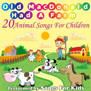 Old MacDonald Had A Farm - 20 Animal Songs For Children - Songs For Kids