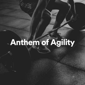 Anthem of Agility - Workout Music Gym