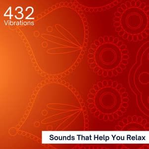Sounds That Help You Relax - 432 Vibrations