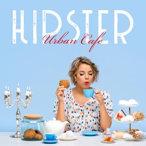 Hipster Urban Cafe - Alternative Jazz That Sounds Great in Modern and Fashionable Interiors, Variations on a Coffee Theme, Vegan and Lactose Free Drinks, Philosophy of Life - Coffee Shop Jazz