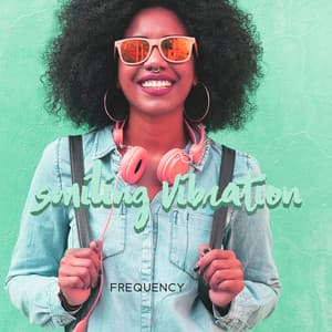 Smiling Vibration Frequency - Elevation Of The Spirit